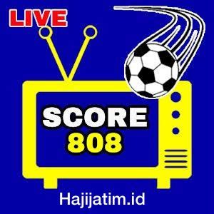 score808 live streaming sepak bola